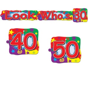 LOOK WHO'S 30/40/50 AGE BIRTHDAY BANNER - 76CM