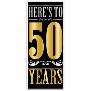HERE'S TO 50 YEARS - 50TH BIRTHDAY DOOR COVER - 76CM X 1.83M