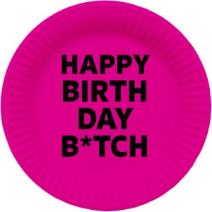 8 x Happy Birthday B*tch Party Plates - 23cm