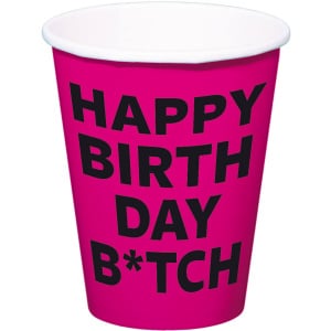 8 x Happy Birthday B*tch Paper Party Cups - 350ml